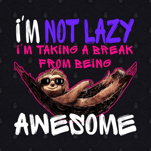 Funny sloth - I'm not lazy by Qrstore